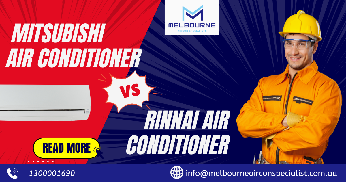 Mitsubishi vs. Rinnai Air Conditioner