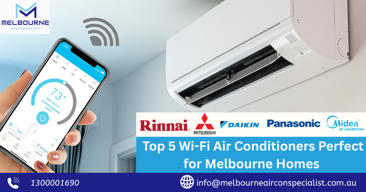 5 Wi-Fi Air Conditioners Perfect for Melbourne Homes in 2025