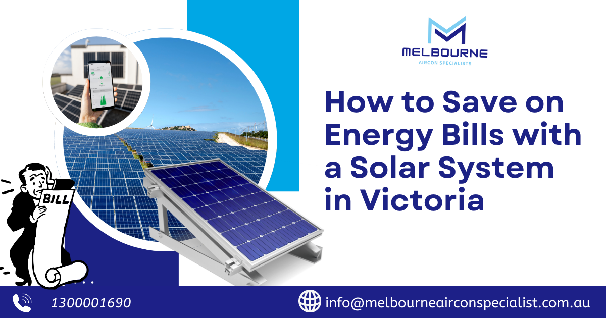 How to Save on Energy Bills with a Solar System in Victoria